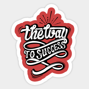 THE WAY TO SUCCESS Sticker